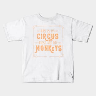 This is my Circus & These are my Monkeys Kids T-Shirt